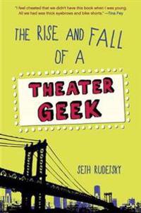 The Rise and Fall of a Theatre Geek