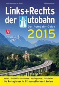 Links und Rechts der Autobahn 2015 : Der Autobahn-Guide
