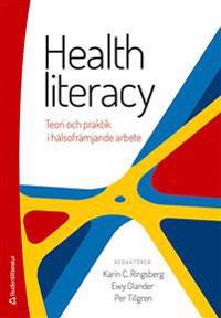 Health literacy : Teori och praktik i hälsofrämjande arbete