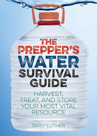 The Prepper's Water Survival Guide