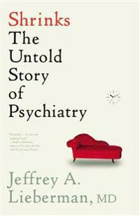 Shrinks: The Untold Story of Psychiatry
