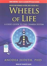 Wheels of Life: A User's Guide to the Chakra System