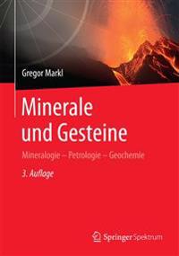 Minerale Und Gesteine: Mineralogie Petrologie Geochemie