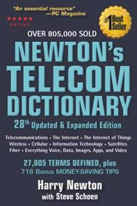 Newton's Telecom Dictionary: Covering Telecommunications, the Internet, the Cloud, Cellular, the Internet of Things, Security, Wireless, Satellites