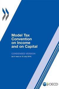Model Tax Convention on Income and on Capital: Condensed Version 2014
