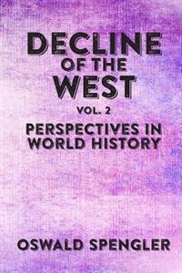 Decline of the West, Vol 2: Perspectives in World History