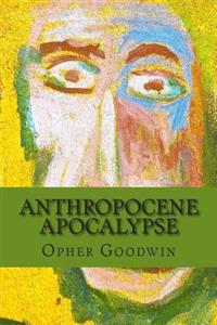 Anthropocene Apocalypse