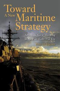 Toward a New Maritime Strategy