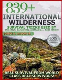 839+ International Survival Tricks from Indians, Bushmen, Nomads, and More!