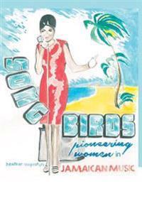 Songbirds: Pioneering Women in Jamaican Music