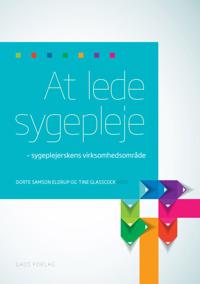 At lede sygepleje - sygeplejerskens virksomhedsområde