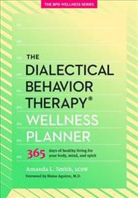 The Dialectical Behavior Therapy Wellness Planner