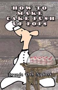 How to Make Cake Push Up Pops