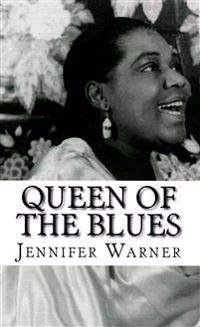 Queen of the Blues: The Life and Times of Bessie Smith