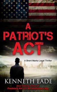 A Patriot's ACT: A Brent Marks Legal Thriller
