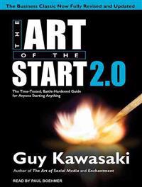 The Art of the Start 2.0: The Time-Tested, Battle-Hardened Guide for Anyone Starting Anything