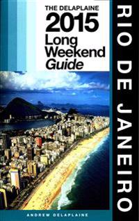 Rio de Janeiro - The Delaplaine 2015 Long Weekend Guide