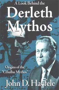 A Look Behind the Derleth Mythos: Origins of the Cthulhu Mythos