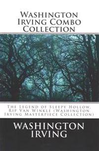 Washington Irving Combo Collection: The Legend of Sleepy Hollow, Rip Van Winkle (Washington Irving Masterpiece Collection)