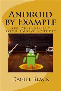 Android by Example: App Development Using Android Studio