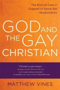 God and the Gay Christian: The Biblical Case in Support of Same-Sex Relationships