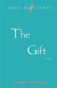 The Gift: Molly Rose Series- Book 1