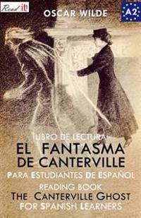 El  Fantasma de Canterville Para Estudiantes de Espanol. Libro de Lectura: The Canterville Ghost for Spanish Learners. Reading Book Level A2. Beginner