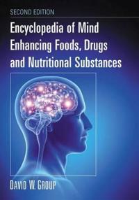 Encyclopedia of Mind Enhancing Foods, Drugs and Nutritional Substances
