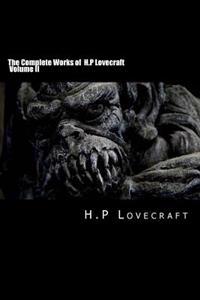 The Complete Works of H.P Lovecraft Volume II