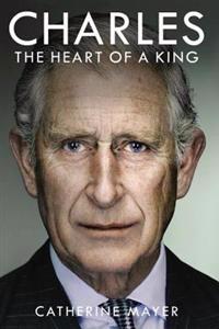 Charles: The Heart of a King