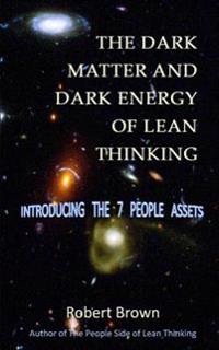 The Dark Matter and Dark Energy of Lean Thinking
