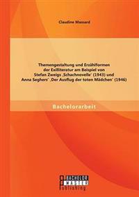 Themengestaltung und Erzählformen der Exilliteratur am Beispiel von Stefan Zweigs ,Schachnovelle' (1943) und Anna Seghers' ,Der Ausflug der toten Mädchen' (1946)