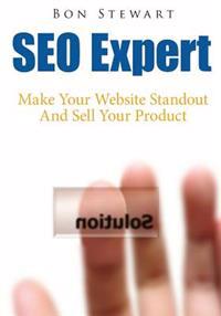Seo Expert: Make Your Website Standout and Sell Your Product
