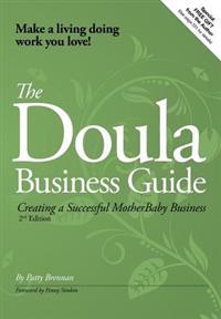 The Doula Business Guide: Creating a Successful Motherbaby Business