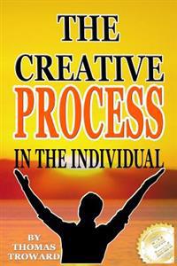 The Creative Process in the Individual: By Thomas Troward