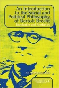 An Introduction to the Social and Political Philosophy of Bertolt Brecht