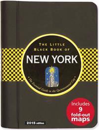 Little Black Book of New York, 2015 Edition: The Essential Guide to the Quintessential City