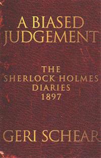 A Biased Judgement: The Sherlock Holmes Diaries 1897
