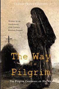 The Way of a Pilgrim and the Pilgrim Continues on His Way