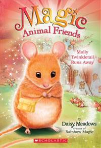 Molly Twinkletail Runs Away (Magic Animal Friends #2)