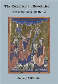 The Copernican Revolution: Putting the Earth Into Motion