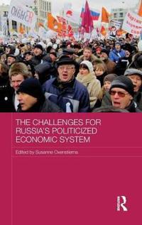 The Challenges for Russia's Politicized Economic System