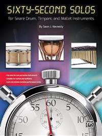 Sixty-Second Solos: For Snare Drum, Timpani, and Mallet Instruments