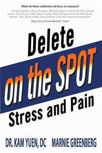 Delete Pain and Stress on the Spot