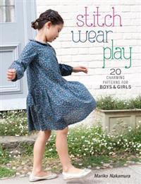 Stitch, Wear, Play: 20 Charming Patterns for Boys & Girls