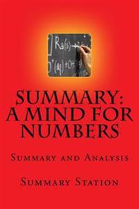A Mind for Numbers: Summary and Analysis of a Mind for Numbers: How to Excel at Math and Science by Barbara Oakley