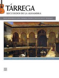T Rrega -- Recuerdos de La Alhambra: An Alfred Classical Guitar Masterworks Edition