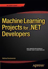 Machine Learning Projects for .Net Developers