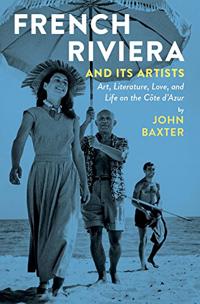 French Riviera and Its Artists: Art, Literature, Love, and Life on the Cote D'Azur