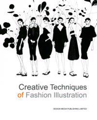 Creative Techniques of Fashion Illustration